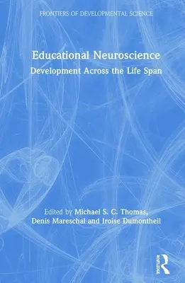 Neuroscienze dell'educazione: Lo sviluppo attraverso l'arco della vita - Educational Neuroscience: Development Across the Life Span