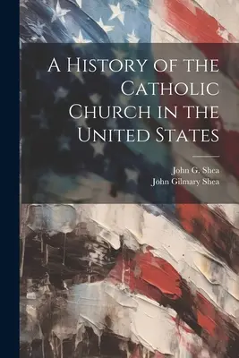 Storia della Chiesa cattolica negli Stati Uniti - A History of the Catholic Church in the United States