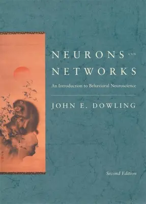 Neuroni e reti: Introduzione alle neuroscienze comportamentali, seconda edizione - Neurons and Networks: An Introduction to Behavioral Neuroscience, Second Edition