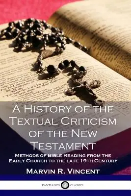 Storia della critica testuale del Nuovo Testamento: Metodi di lettura della Bibbia dalla Chiesa primitiva alla fine del XIX secolo - A History of the Textual Criticism of the New Testament: Methods of Bible Reading from the Early Church to the late 19 th Century