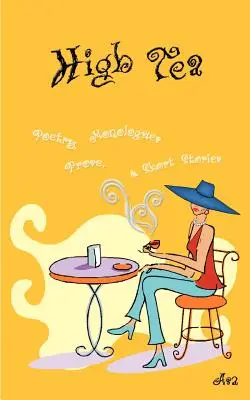 High Tea: Poesia, prosa, monologo e racconti brevi - High Tea: Poetry, Prose, Monologue & Short Stories