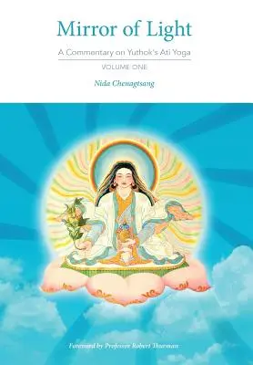 Lo specchio di luce: Commento all'Ati Yoga di Yuthok, Volume Primo - Mirror of Light: A Commentary on Yuthok's Ati Yoga, Volume One