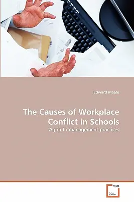 Le cause del conflitto sul posto di lavoro nelle scuole - The Causes of Workplace Conflict in Schools