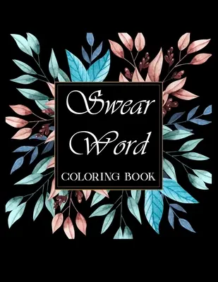 Libro di parolacce da colorare: Libro da colorare per adulti con parolacce e parole motivazionali per alleviare lo stress e rilassarsi. - Swear word coloring book.: Adult swear & motivational coloring book for stress relief & relaxation.