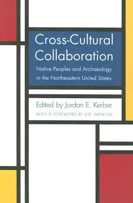 Collaborazione interculturale: Popolazioni native e archeologia negli Stati Uniti nord-orientali - Cross-Cultural Collaboration: Native Peoples and Archaeology in the Northeastern United States