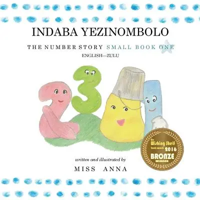 La storia dei numeri INDABA YEZINOMBOLO: Piccolo libro unico inglese-Zulu - The Number Story INDABA YEZINOMBOLO: Small Book One English-Zulu