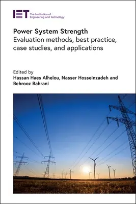 Forza del sistema elettrico: Metodi di valutazione, buone pratiche, casi di studio e applicazioni - Power System Strength: Evaluation Methods, Best Practice, Case Studies, and Applications