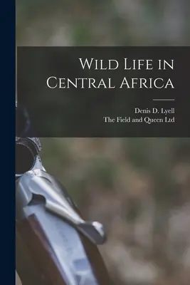 La vita selvaggia in Africa centrale - Wild Life in Central Africa