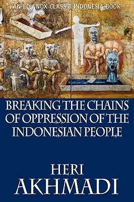 Spezzare le catene dell'oppressione del popolo indonesiano - Breaking the Chains of Oppression of the Indonesian People