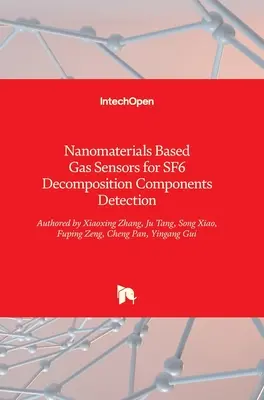 Sensori di gas basati su nanomateriali per il rilevamento dei componenti di decomposizione dell'SF6 - Nanomaterials Based Gas Sensors for SF6 Decomposition Components Detection
