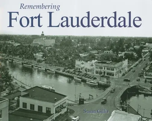 Ricordando Fort Lauderdale - Remembering Fort Lauderdale