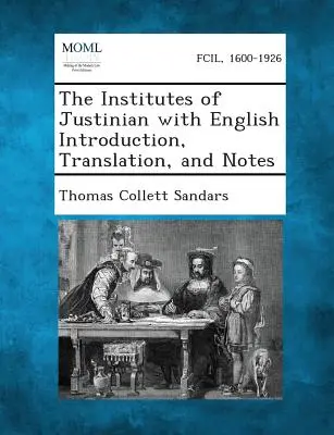 Gli Istituti di Giustiniano con introduzione, traduzione e note in inglese - The Institutes of Justinian with English Introduction, Translation, and Notes