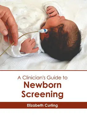 Guida del medico allo screening neonatale - A Clinician's Guide to Newborn Screening
