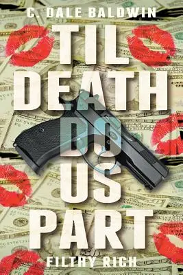 Finché morte non ci separi: Ricchi sfondati - Til Death Do Us Part: Filthy Rich
