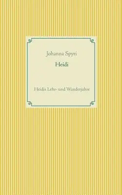 Heidi: gli anni di apprendimento e di viaggio di Heidi - Heidi: Heidis Lehr- und Wanderjahre
