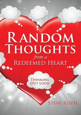 Pensieri casuali da un cuore redento - Random Thoughts from a Redeemed Heart