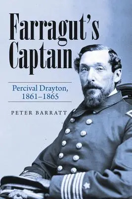 Il capitano di Farragut: Percival Drayton, 1861-1865 - Farragut's Captain: Percival Drayton, 1861-1865