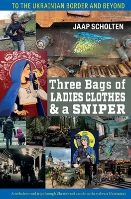 Tre borse di vestiti da donna e un cecchino: Al confine con l'Ucraina e oltre - Three Bags of Ladies Clothes & a Sniper: To the Ukrainian Border and Beyond