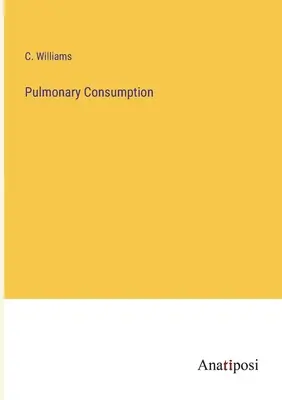 Consumo polmonare - Pulmonary Consumption