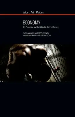 Economia: Arte, produzione e soggetto nel XXI secolo - Economy: Art, Production and the Subject in the Twenty-First Century