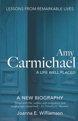 Amy Carmichael: Una vita ben messa - Amy Carmichael: A Life Well Placed