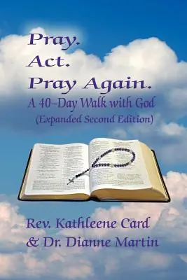 Pregare. AGIRE. Prega ancora. Un cammino di 40 giorni con Dio (Seconda edizione ampliata) - Pray. ACT. Pray Again. a 40-Day Walk with God (Expanded Second Edition)