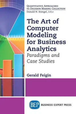 L'arte della modellazione informatica per la business analytics: Paradigmi e casi di studio - The Art of Computer Modeling for Business Analytics: Paradigms and Case Studies
