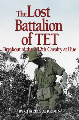 Il battaglione perduto del TET: L'evasione del 2/12° Cavalleggeri a Hue - Lost Battalion of TET: The Breakout of 2/12th Cavalry at Hue