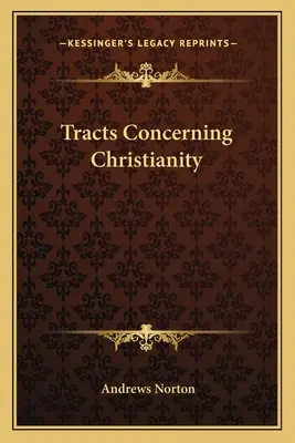 Trattati sul cristianesimo - Tracts Concerning Christianity