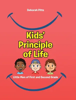 Il principio di vita dei bambini: Piccoli uomini di prima e seconda elementare - Kids' Principle of Life: Little Men of First and Second Grade