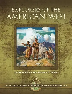 Esploratori dell'Ovest americano: Mappare il mondo attraverso i documenti primari - Explorers of the American West: Mapping the World through Primary Documents