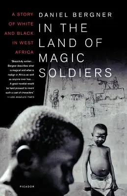 Nella terra dei soldati magici: Una storia di bianchi e neri nell'Africa occidentale - In the Land of Magic Soldiers: A Story of White and Black in West Africa