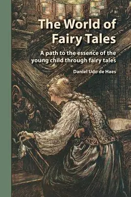 Il mondo delle fiabe: Un percorso verso l'essenza del bambino attraverso le fiabe - The World of Fairy Tales: A path to the essence of the young child through fairy tales