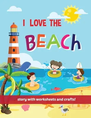 I Love The Beach - Libro di fiabe con schede e lavoretti! - I Love The Beach - Storybook with worksheets and crafts!