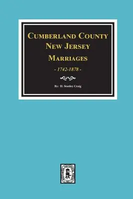 Matrimoni della contea di Cumberland, New Jersey, 1742-1878 - Cumberland County, New Jersey Marriages, 1742-1878