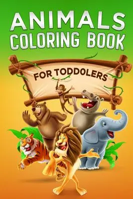 Libro da colorare sugli animali: Per bambini piccoli - Animals Coloring Book: For Toddlers