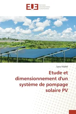 Studio e dimensionamento di un sistema di pompaggio solare FV - Etude et dimensionnement d'un systme de pompage solaire PV