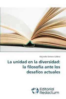 L'unità nella diversità: la filosofia di fronte ai problemi attuali - La unidad en la diversidad: la filosofa ante los desafos actuales