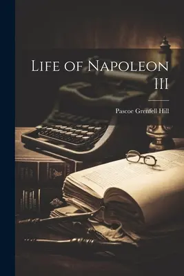 Vita di Napoleone III - Life of Napoleon III
