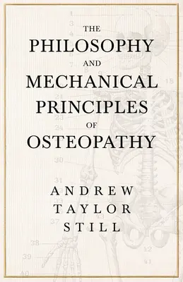 La filosofia e i principi meccanici dell'osteopatia - The Philosophy and Mechanical Principles of Osteopathy