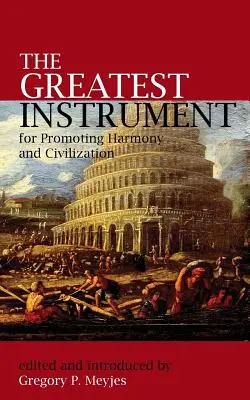 Il più grande strumento per promuovere l'armonia e la civiltà - The Greatest Instrument for Promoting Harmony and Civilization