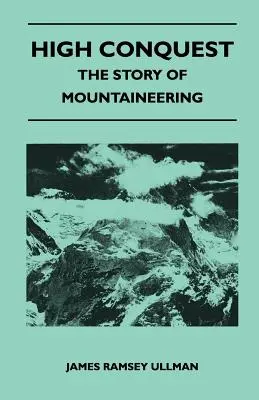 L'alta conquista - La storia dell'alpinismo - High Conquest - The Story of Mountaineering