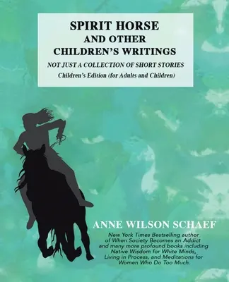 Spirit Horse e altri scritti per bambini: Non solo una raccolta di racconti, edizione per bambini (Per adulti e bambini) - Spirit Horse and Other Children's Writings: Not Just a Collection of Short Stories, Children's Edition (For Adults and Children