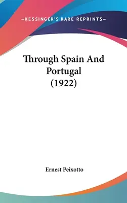 Melalui Spanyol dan Portugal (1922) - Through Spain And Portugal (1922)