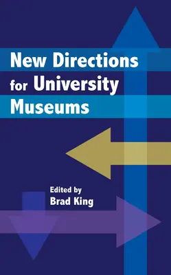 Nuove direzioni per i musei universitari - New Directions for University Museums