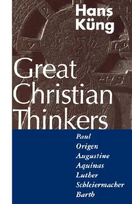 Grandi pensatori cristiani: Paolo, Origene, Agostino, Aquino, Lutero, Schleiermacher, Barth - Great Christian Thinkers: Paul, Origen, Augustine, Aquinas, Luther, Schleiermacher, Barth