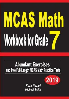 MCAS Math Workbook for Grade 7: Esercizi in abbondanza e due test pratici MCAS di lunghezza completa - MCAS Math Workbook for Grade 7: Abundant Exercises and Two Full-Length MCAS Math Practice Tests