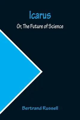 Icaro; o, il futuro della scienza - Icarus; Or, The Future of Science