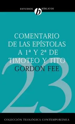 Comentario de Las Epstolas 1 Y 2 de Timoteo Y Tito = Nuovo Commentario Biblico Internazionale 1 e 2 Timoteo, Tito - Comentario de Las Epstolas 1 Y 2 de Timoteo Y Tito = New International Biblical Commentary 1 and 2 Timothy, Titus