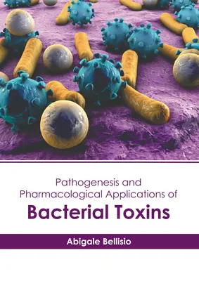 Patogenesi e applicazioni farmacologiche delle tossine batteriche - Pathogenesis and Pharmacological Applications of Bacterial Toxins